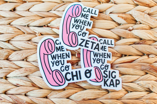 Call Me When You Go Sorority Sticker